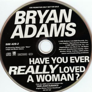 Bryan Adams - Have You Ever Really Loved A Woman?