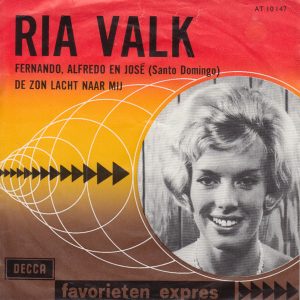 Ria Valk - Fernando, Alfredo En José (Santo Domingo) / De Zon Lacht Naar Mij