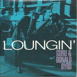 Guru, Donald Byrd - Loungin'