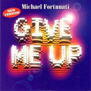 Michael Fortunati - Give Me Up