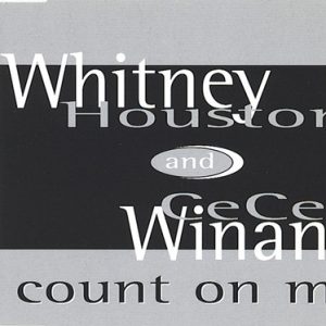 Whitney Houston, CeCe Winans - Count On Me