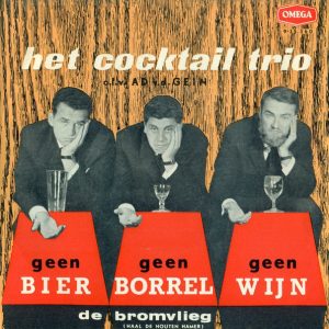 Cocktail Trio, Ad van de Gein - Geen Bier, Geen Borrel, Geen Wijn