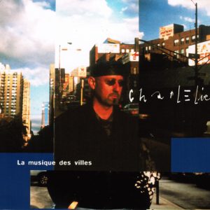 Charlélie Couture - La musique des villes