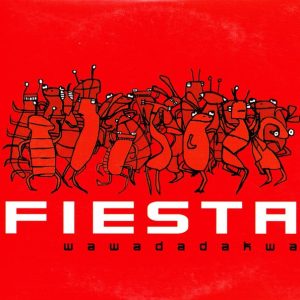 Wawadadakwa - Fiesta