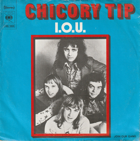 Chicory Tip - I.O.U. 1 Chicory Tip - I.O.U.