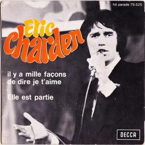 Eric Charden - Il Y A Mille Façons De Dire Je T'aime / Elle Est Partie