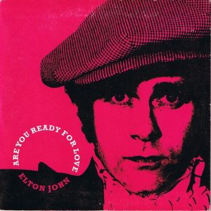Elton John - Are You Ready For Love