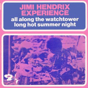 The Jimi Hendrix Experience - All Along The Watchtower / Long Hot Summer Night
