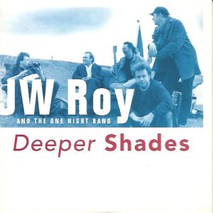 JW Roy, The One Night Band - Deeper Shades