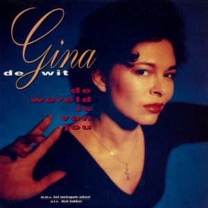 Gina de Wit - De Wereld Is Van Jou
