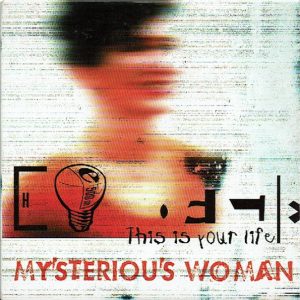 Mysterious Woman - This Is Your Life