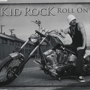 Kid Rock - Roll On