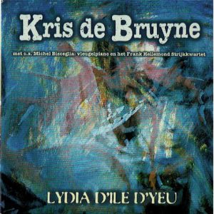 Kris De Bruyne, Michel Bisceglia, Het Frank Hellemond Strijkkwartet - Lydia D'ile D'yeu