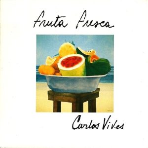 Carlos Vives - Fruta Fresca