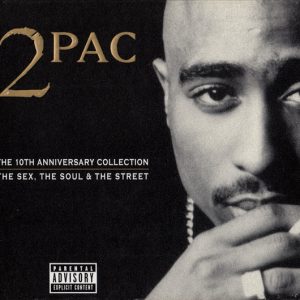 2Pac - The 10th Anniversary Collection (The Sex, The Soul & The Street)
