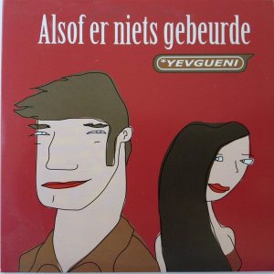 Yevgueni - Alsof Er Niets Gebeurd Is