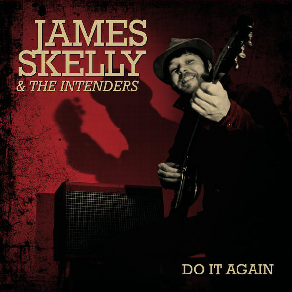 James Skelly & The Intenders - Do It Again 1 James Skelly & The Intenders - Do It Again