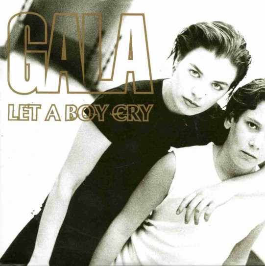 Gala - Let A Boy Cry 1 Gala - Let A Boy Cry