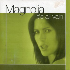 Magnolia - It's All Vain