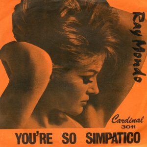 Ray Mondo (2) - You're So Simpatico