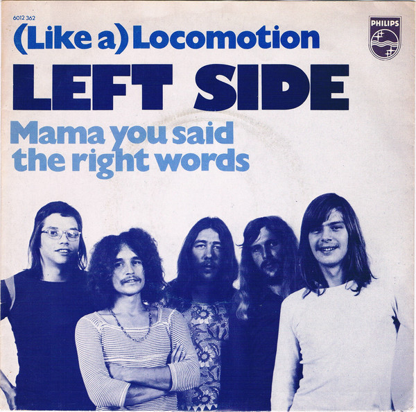 Left Side - (Like A) Locomotion / Mama You Said The Right Words 1 Left Side - (Like A) Locomotion / Mama You Said The Right Words