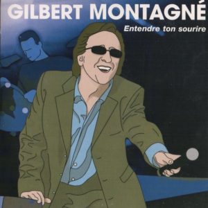 Gilbert Montagné - Entendre Ton Sourire