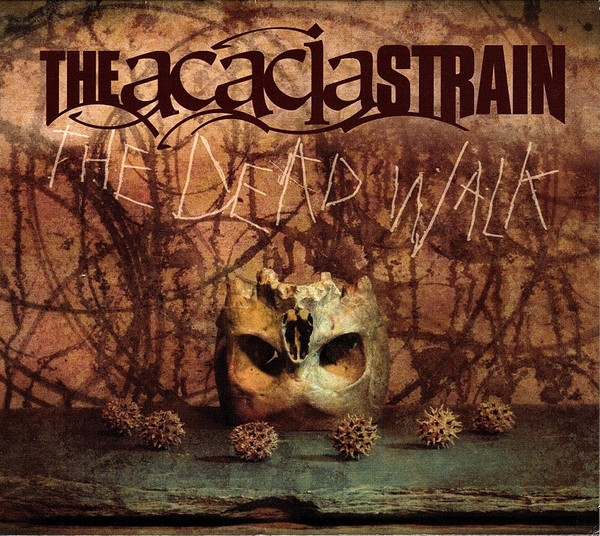 The Acacia Strain - The Dead Walk 1 The Acacia Strain - The Dead Walk