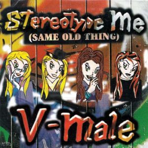 V-Male - Stereotype Me (Same Old Thing)