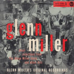Glenn Miller And His Orchestra - Glenn Miller Plays Selections From 'The Glenn Miller Story' And Other Hits