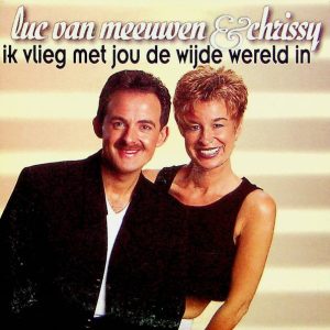 Luc Van Meeuwen, Chrissy Degraef - Ik Vlieg Met Jou De Wereld In
