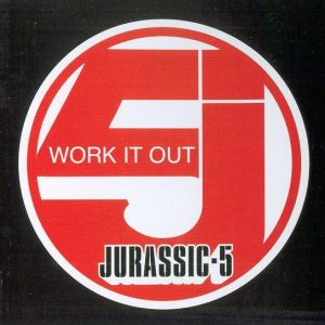 Jurassic 5 - Work It Out