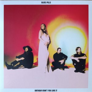 Blues Pills - Birthday/Don't You Love It