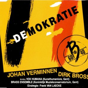 Johan Verminnen, Dirk Brossé, Vox Humana (9), Brass Ensemble Demokratie - Demokratie - Toekomst 60-40 Viering