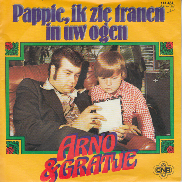 Arno & Gratje - Pappie, Ik Zie Tranen In Uw Ogen 2 Arno & Gratje - Pappie, Ik Zie Tranen In Uw Ogen