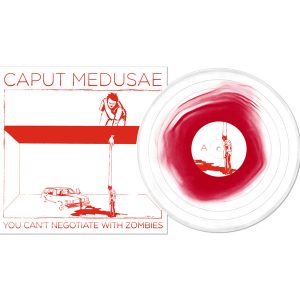 Caput Medusae - You Can't Negotiate With Zombies