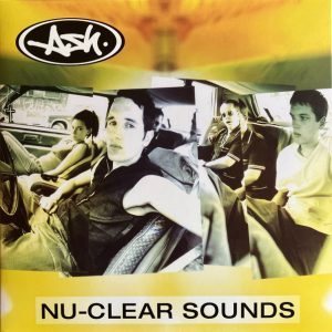 Ash - Nu-Clear Sounds
