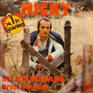 Micky (3) - Bye, Bye Fraeulein / Bruja Por Amor