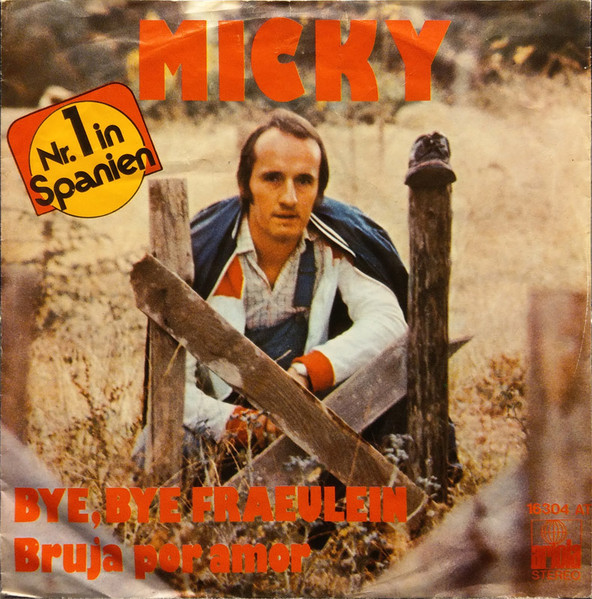 Micky (3) - Bye, Bye Fraeulein / Bruja Por Amor 1 Micky (3) - Bye, Bye Fraeulein / Bruja Por Amor