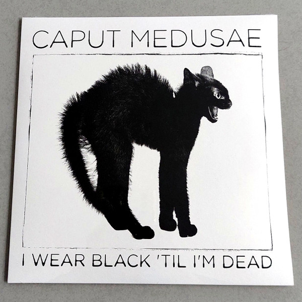 Caput Medusae - I Wear Black 'Til I'm Dead 3 Caput Medusae - I Wear Black 'Til I'm Dead