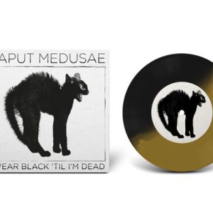 Caput Medusae - I Wear Black 'Til I'm Dead