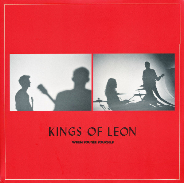 Kings Of Leon - When You See Yourself 2 Kings Of Leon - When You See Yourself