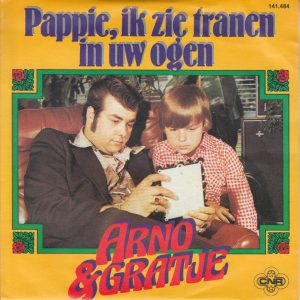 Arno & Gratje - Pappie, Ik Zie Tranen In Uw Ogen