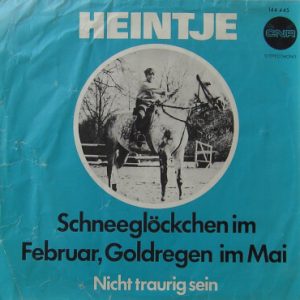 Heintje - Schneeglöckchen Im Februar, Goldregen Im Mai