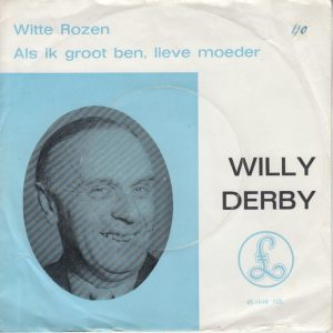 Willy Derby - Witte Rozen / Als Ik Groot Ben, Lieve Moeder