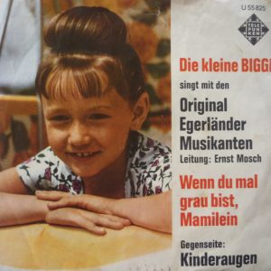 Die Kleine Biggi, Ernst Mosch Und Seine Original Egerländer Musikanten - Wenn Du Mal Grau Bist, Mamilein