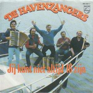 De Havenzangers - Jij Kunt Niet Altijd 16 Zijn