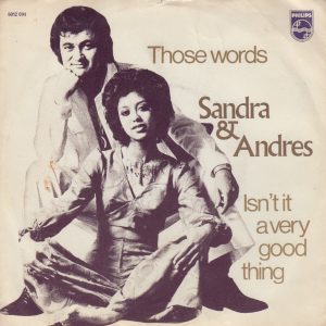 Sandra & Andres - Those Words / Isn't It A Very Good Thing