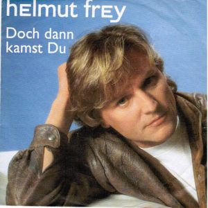 Helmut Frey - Doch Dann Kamst Du
