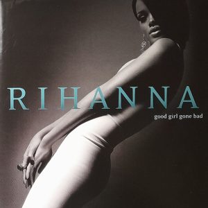 Rihanna - Good Girl Gone Bad