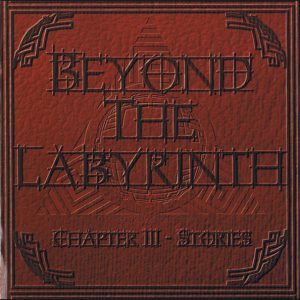 Beyond The Labyrinth - Chapter III - Stories